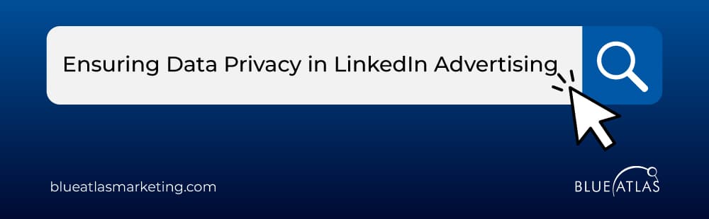 An image showing LinkedIn Advertising Data Privacy protection